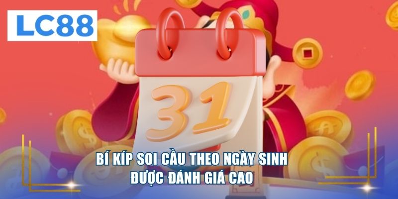 Bí kíp soi cầu theo ngày sinh được đánh giá cao 